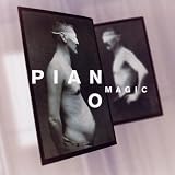 Revue Piano Magic  / Incurable