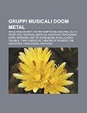 Gruppi Musicali Doom Metal: While Heaven Wept, Within Temptation, Melvins, Celtic Frost, Isis, Tristania, Death SS, Katatonia, Pentagram, Aarni