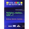 Religion, "Sekte", oder ...?: Einf�hrung - Materialien - Kreativideen