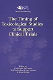 The Timing of Toxicological Studies to Support Clinical Trials