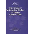 The Timing of Toxicological Studies to Support Clinical Trials (Cmr Workshop) by C. Parkinson, N. McAuslane, C. Lumley, and S.R. Walker