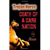Trojan Horse: Death of a Dark Nation