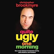 Quite Ugly One Morning | [Christopher Brookmyre]
