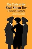 Review Univ of Chicago Pr (Tx)  / The Circle of the Baal Shem Tov: Studies in Hasidism