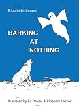 Barking at nothing : a fun collection of verse of children