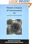 Toward a Science of Consciousness III: The Third Tucson Discussions and Debates (Complex Adaptive Systems)