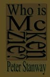 Who is McKenzie?: Peter Stanway 9780983918646: Who is McKenzie?