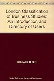 The London Classification of Business Studies : an introduction and directory of users