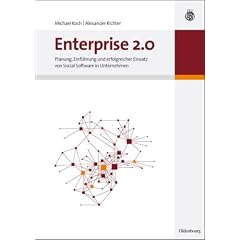 Enterprise 2.0: Planung, Einf�hrung und erfolgreicher Einsatz von Social Software in Unternehmen