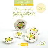 Acheter le livre Fleurs en pâte polymère : technique du millefiori