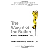 The Weight of the Nation: Surprising Lessons About Diets, Food, and Fat from the Extraordinary Series from HBO Documentary Films