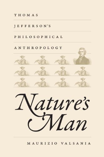 Nature's Man: Thomas Jefferson's Philosophical Anthropology (Jeffersonian America), by Maurizio Valsania