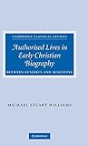 Authorised lives in early Christian biography : between Eusebius and Augustine