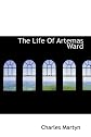 The Life Of Artemas Ward