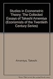 Studies in econometric theory : the collected essays of Takeshi Amemiya