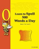 Learn to Spell 500 Words a Day: The Vowel O (Volume 4)