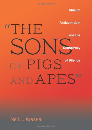Review of The Sons of Pigs and Apes: Muslim Antisemitism and the Conspiracy of Silence