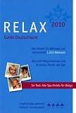 RELAX Guide 2010 Deutschland: Alle Hotels f�r Wellness und Gesundheit. Mit allen Golfm�glichkeiten. Unabh�ngig getestet und kritisch kommentiert