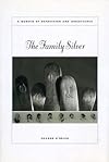 The Family Silver: A Memoir of Depression and Inheritance