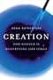 Creation: How Science is Reinventing Life Itself