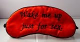 Schlafmaske, Text: "Wake me up just for sex", Augenmaske