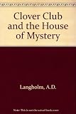 The Clover Club and the house of mystery