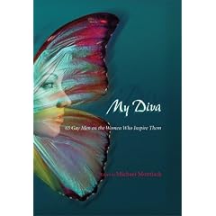 My Diva: 65 Gay Men on the Women Who Inspire Them