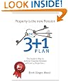 The 3 + 1 Plan: The Insider's Way to Achieve Financial Freedom with Just 4 Properties