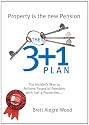 The 3 + 1 Plan: The Insider's Way to Achieve Financial Freedom with Just 4 Properties