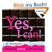 Yes, I can!: Erfolgreich schlank in 365 Schritten