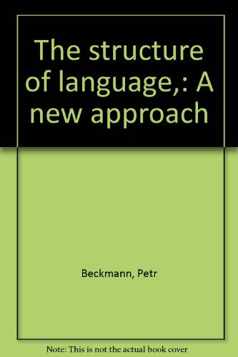 The structure of language,: A new approach
