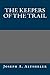 The Keepers of the Trail