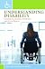Understanding Disability: Inclusion, Access, Diversity, and Civil Rights