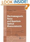 Electromagnetic Noise and Quantum Optical Measurements (Advanced Texts in Physics)