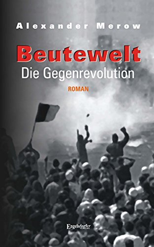 Beutewelt IV. Die Gegenrevolution (German Edition)