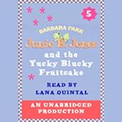Junie B. Jones and the Yucky Blucky Fruitcake, Book 5 | Barbara Park