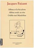 Albina et la bicyclette ;Albina roule en t�te ; Oublie-moi Mandoline