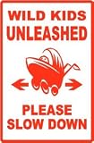 WILD KIDS UNLEASHED please slow down sign