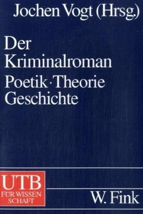 Der Kriminalroman: Poetik. Theorie. Geschichte (Uni-Taschenbücher L): Poetik. Theorie. Geschichte by Jochen Vogt