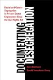 Documenting desegregation : racial and gender segregation in private-sector employment since the Civil Rights Act