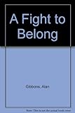 A fight to belong : a true story