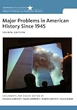 Major problems in American history since 1945 : documents and essays