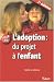 L'adoption : du projet � l'enfant