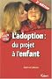 L'adoption : du projet � l'enfant