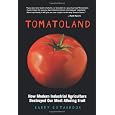 Tomatoland: How Modern Industrial Agriculture Destroyed Our Most Alluring Fruit