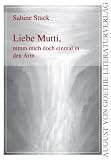 Liebe Mutti, nimm mich doch einmal in den Arm