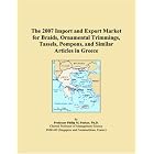 Click here to buy The 2007 Import and Export Market for Braids, Ornamental Trimmings, Tassels, Pompons, and... by Parker, Philip M..
