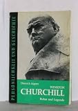 Winston Churchill: Ruhm und Legende - Dietrich Aigner