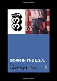 Bruce Springsteens Born in the U.S.A. (33 1/3)
