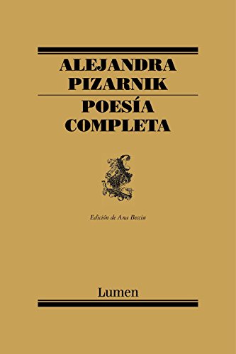 Poesia Completa De Alejandra Pizarnik (Poesias Completas) (Spanish Edition)